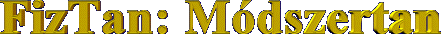 FizTan: M�dszertan